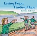 Image for Losing Papa, Finding Hope