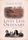 Image for Lives less ordinary  : Dublin&#39;s Fitwilliam Square 1798-1922