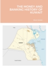 Image for The Money and Banking History of Kuwait
