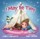 Image for I May Be Tiny