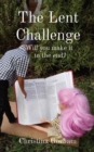 Image for The Lent Challenge : Will you make it to the end?