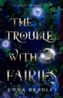 Image for The Trouble With Fairies