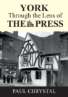 Image for York Through The Lens of The Press