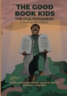 Image for The Good Book Kids - The Old Testament : A Book For All Children