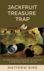 Image for JackFruit Treasure Trap : A treacherous journey to uncover a precious family secret