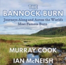 Image for The Bannock Burn  : journeys along and across the world&#39;s most famous burn