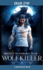 Image for Project Bloodborn - Book 3 WOLF KILLER
