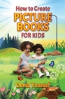 Image for How to Create Picture Books for Kids