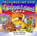 Image for TROUBLE AT THE DINOSAUR CAFE