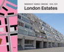 Image for London Estates: Modernist Council Housing 1946-1981