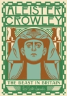 Image for Aleister Crowley: The Beast In Britain