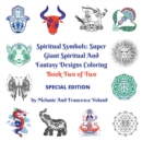 Image for Spiritual Symbols : Super Giant Spiritual and Fantasy Designs Coloring Book Two of Two Special Edition