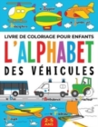 Image for Livre de Coloriage pour Enfants : L&#39;Alphabet des V?hicules: 2-5 ans