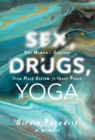 Image for Sex, drugs, and yoga  : a memoir