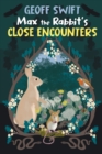 Image for Max the Rabbit&#39;s Close Encounters