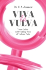 Image for Viva la Vulva: Your guide to breaking free of vulvar pain
