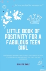 Image for Little Book of Positivity for a Fabulous Teen Girl