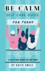 Image for Be calm self care guide for teens