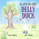 Image for Delly Duck : Why A Little Chick Couldn&#39;t Stay With His Birth Mother