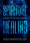 Image for Spiritual Healing: A Guide to Getting Started