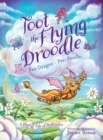 Image for TOOT THE FLYING DROODLE : PART DRAGON - PART POODLE