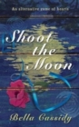 Image for Shoot The Moon : An Alternative Game of Hearts