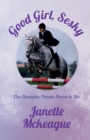 Image for Good Girl, Sesky : The Dynamic Dream Horse &amp; Me