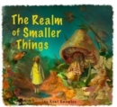 Image for The Realm of Smaller Things
