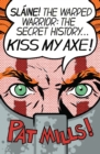 Image for Kiss My Axe! : Slaine The Warped Warrior - The Secret History