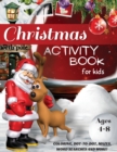 Image for Christmas Activity Book for Kids Ages 4-8, Coloring, Dot-to-Dot, Mazes, Word Searches and More! : A Fun Workbook for Learning, Word Scramble, Tracing, Secret Messages, Coloring Book for Kids, Santa Cl