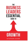 Image for Business Leaders Essential Guide to Growth: How to Grow your Business with confidence, control and reward.