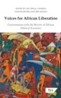 Image for Voices for African Liberation: Conversations with the Review of African Political Economy