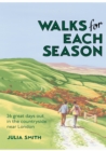 Image for Walks for each season  : 26 great days out in the countryside near London