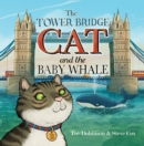 Image for The Tower Bridge Cat and The Baby Whale