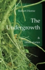 Image for The Undergrowth and Other Stories