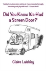 Image for Did You Know We Had a Screen Door?
