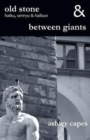 Image for Old Stone &amp; Between Giants