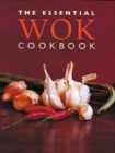 Image for The essential wok cookbook