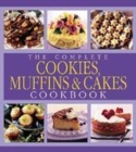 Image for The complete cookies, muffins &amp; cakes cookbook