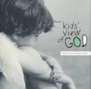 Image for Kids&#39; View of God