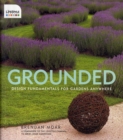 Image for Grounded  : design fundamentals for gardens anywhere