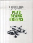 Image for Peas, beans, greens  : a cook&#39;s book of vegetables
