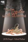 Image for Trouble with Worms