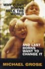 Image for Why First-Borns Rule the World and Last-Borns Want to Change it