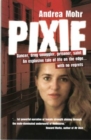 Image for Pixie:Inside A World Of Drugs, Sex And Violence