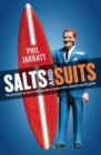 Image for Salts and suits  : the amazing true story of how a group of young surfers became industry giants