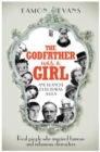 Image for The Godfather was a girl  : real people who inspired famous and infamous characters