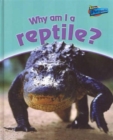 Image for Why am I a Reptile?