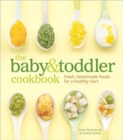 Image for The Baby and Toddler Cookbook : Fresh, Homemade Foods for a Healthy Start