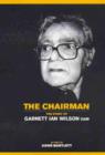 Image for The Chairman : The Story of Garnett Ian Wilson